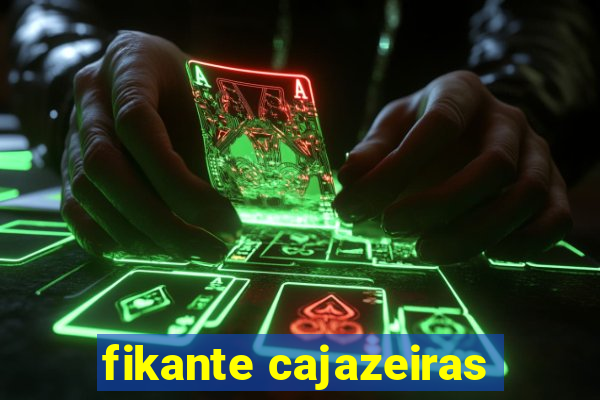 fikante cajazeiras